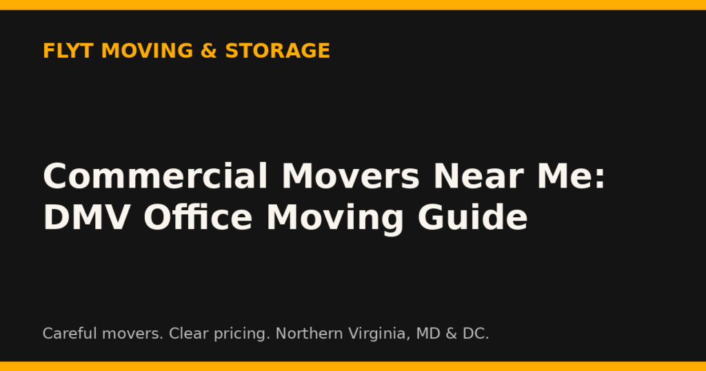 Commercial Movers Near Me: DMV Office Moving Guide