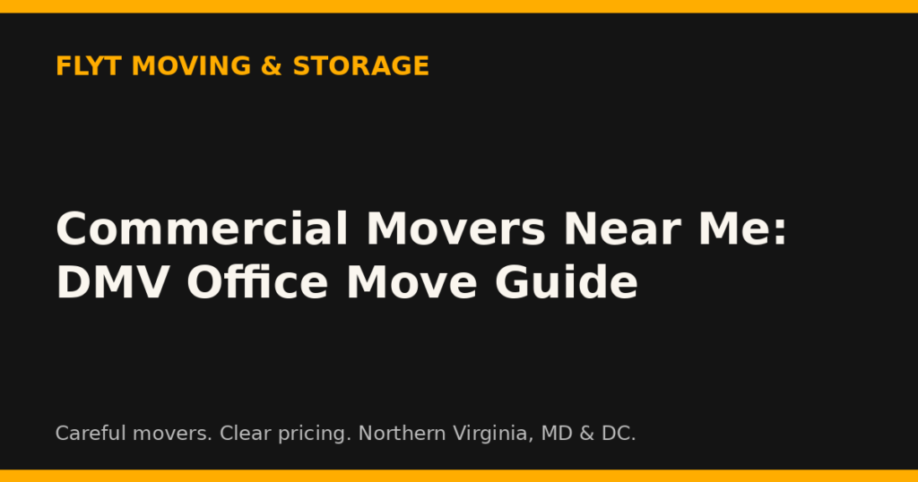 Commercial Movers Near Me: DMV Office Move Guide