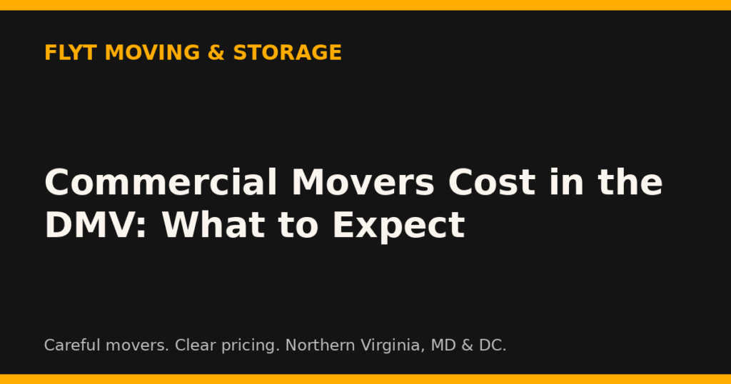 Commercial Movers Cost in the DMV: What to Expect